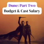 Dune Part 2 Movie Cast Salary and Budget