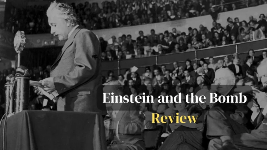 Einstein and the Bomb Review