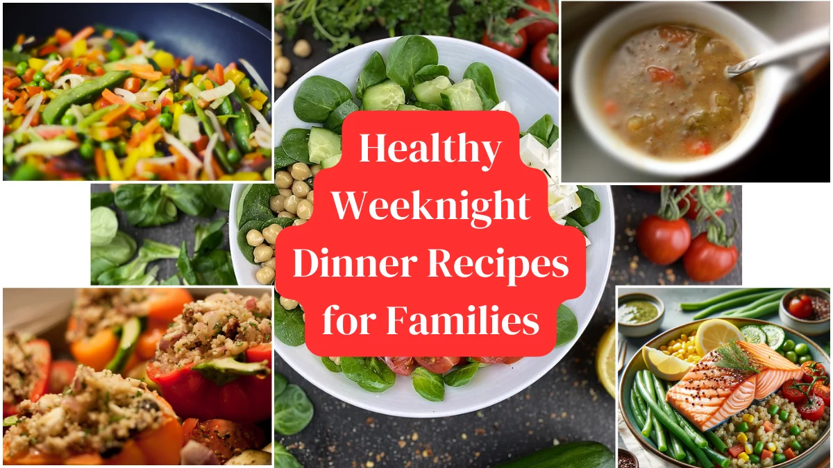 Healthy Weeknight Dinner Recipes for Families