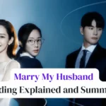 Marry My Husband Ending Explained and Summary