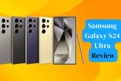 Samsung Galaxy S24 Ultra Review