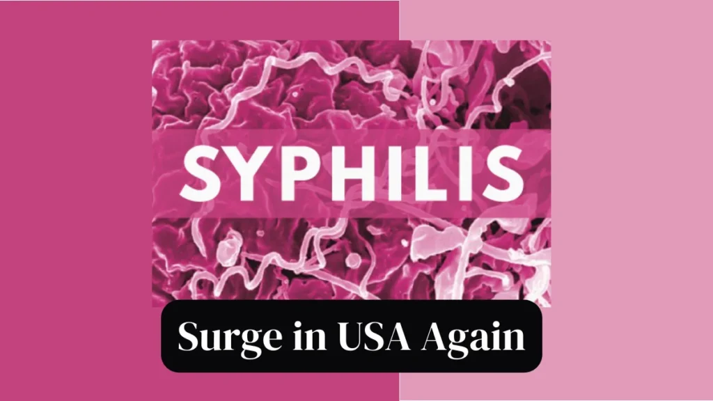 Syphilis Surge in the U.S Factors, Challenges, and Solutions for the Recent Increase in Cases